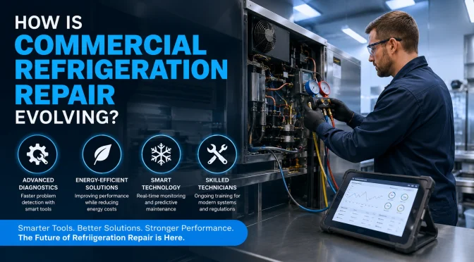 How Is Commercial Refrigeration Repair Evolving?